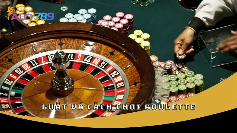 Luật và cách chơi Roulette